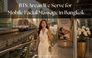 Promotional banner titled 'BTS Areas We Serve for Mobile Facial Massage in Bangkok' by Lumi Glow, featuring a traveler at Phrom Phong Skytrain station.